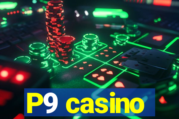 P9 casino